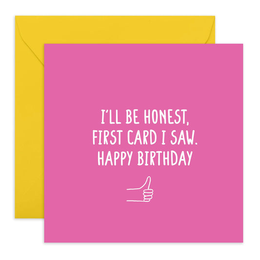 Funny Birthday Cards - This Is The First Card I Saw I'll Be Honest - Sarcastic Witty - Happy Birthday Cards For Mom Dad Daughter Son - Humourous Gifts For Him Her - Comes With Stickers By Central 23