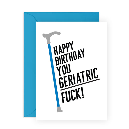 Rude Birthday Card For Mum Dad - Geriatric F*ck - Funny Birthday Cards For Nan Grandad - Old Age Joke Humour - Gifts For Auntie Uncle - Comes With Stickers - By Central 23