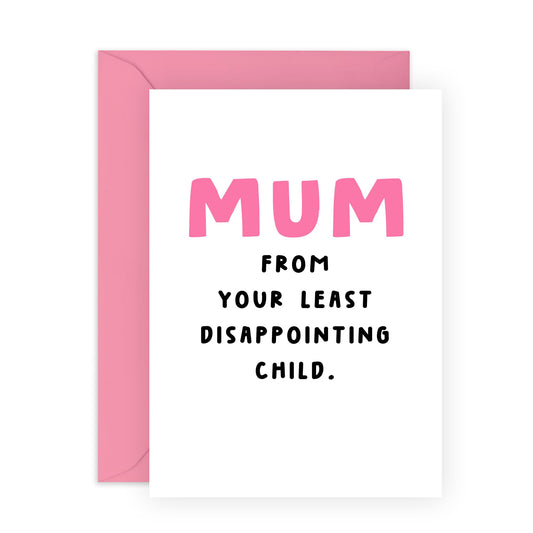 Funny Mum Birthday Cards - From Your Least Disappointing Child - Hilarious Gifts For Her, Mummy, Mam, Women, Ladies From Son Daughter - Mothers Day Card - Comes With Fun Stickers
