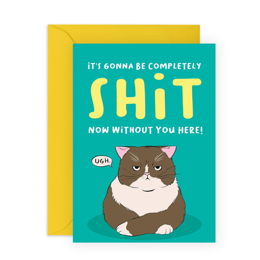 Congratulations New Job Card Colleagues - Sh*t Now Without You Cat - Leaving Cards For Women Men - New Job Card - Good Luck Card For Colleague - Goodbye Cards - Comes With Fun Stickers - By Central 23