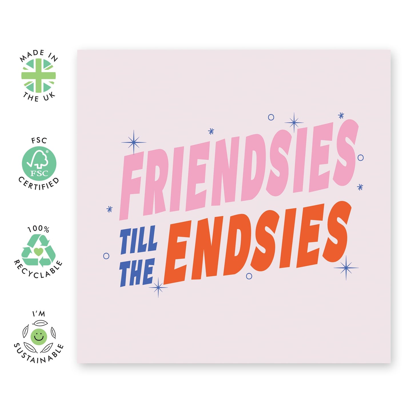Friends Forever Greeting Card - 'Friendsies Till Endsies' - Gifts for Best Friends, BFFs, Besties, Coworkers, Besties, Buddies - Strong Friendship - Comes with Fun Stickers