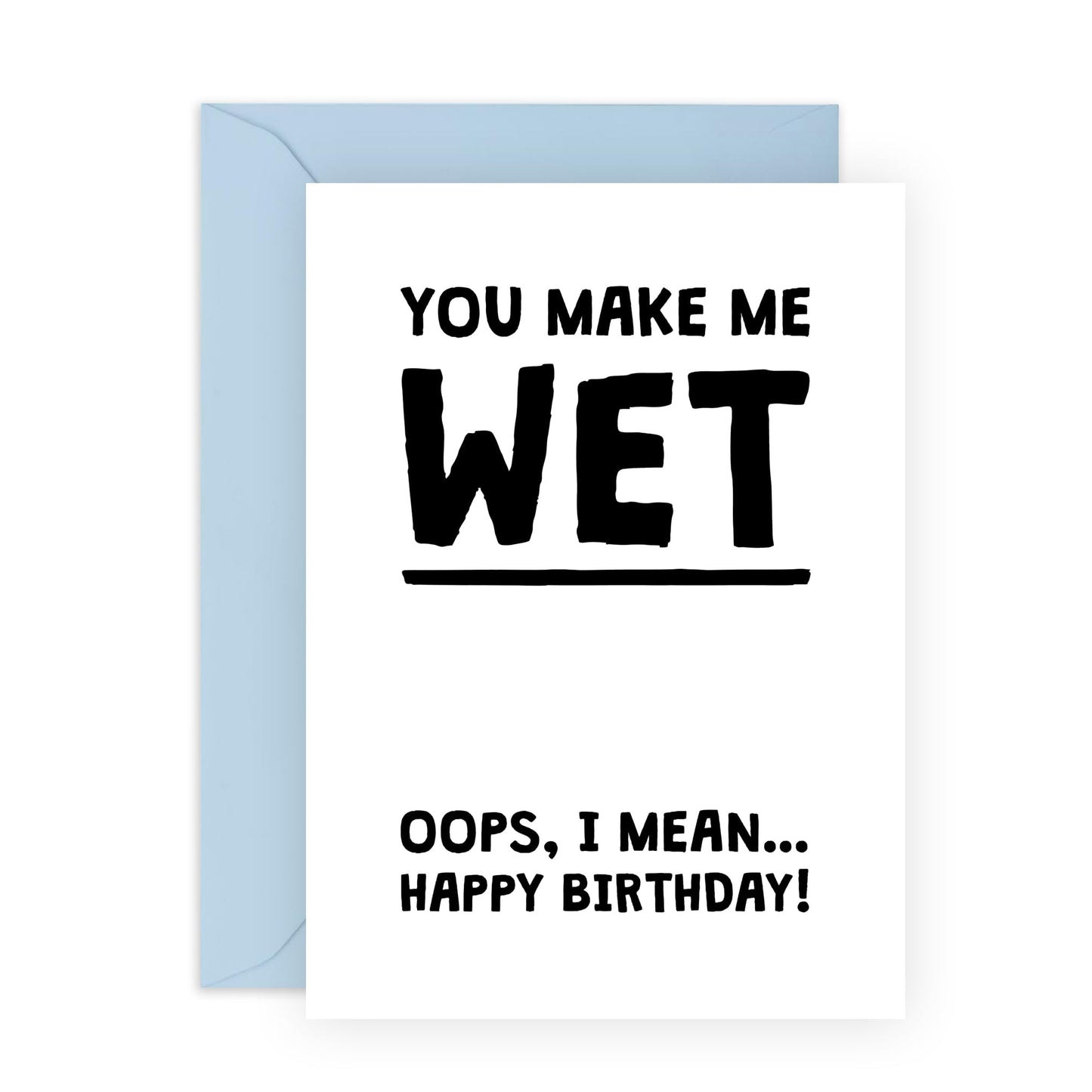 Funny Birthday Card for Partner – "You Make Me Wet" Cheeky and Humorous Birthday Greeting Card – For Wife, Girlfriend, Spouse, Girls, Woman -Comes with Fun Stickers