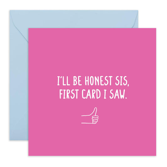Funny Birthday Card Sister - This Is The First Card I Saw I'll Be Honest - Sister In Law Birthday Card For Women - Witty Sassy Gifts For Her - Comes With Cute Stickers By Central 23