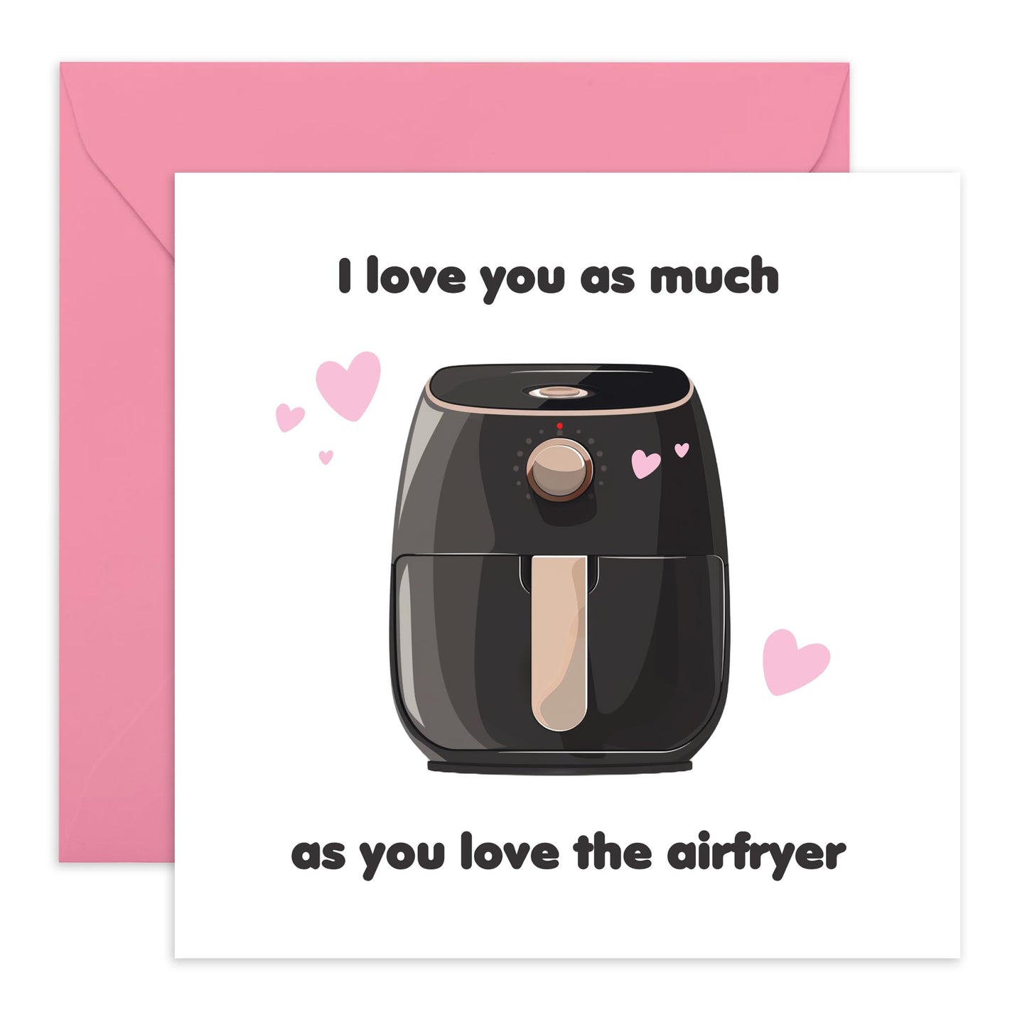 Wife Birthday Card Funny - 'I Love You As Much As You Love Airfryer' - Funny Valentines Day For Mom Nan Mother In Law Best Friend Girlfriend - Love Gifts For Her - Comes With Stickers