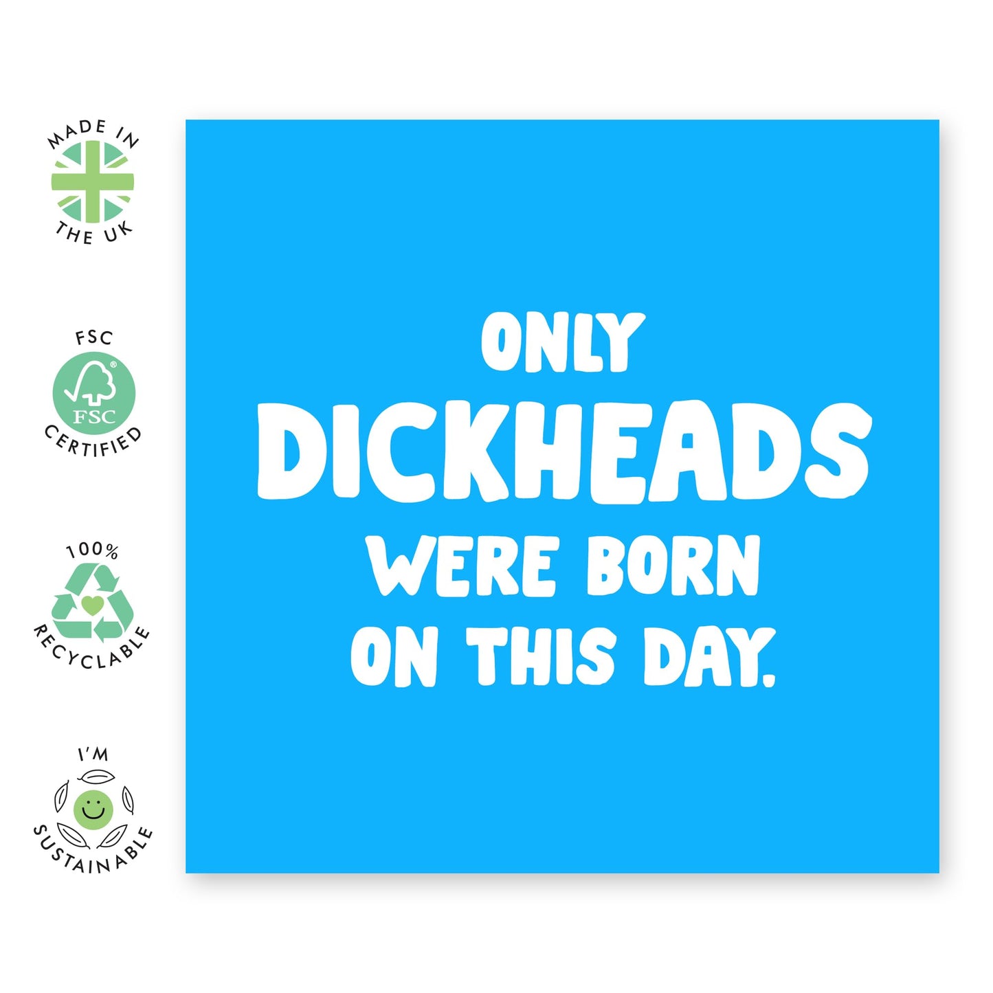 Funny Birthday Cards For Men - Only D*ckheads Were Born On This Day - Rude Birthday Card For Dad Son Husband - Brother Birthday Cards - Gifts For Him - Comes With Stickers - By Central 23