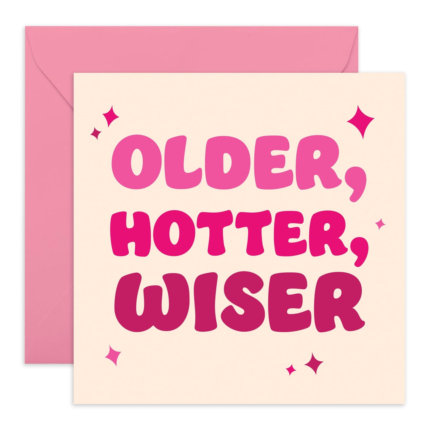 Greeting Card for Friends or Family - Older Hotter Wiser – Gifts for Bestie, BFF, Best Friend, Sister, Auntie, Mum, Wife, Colleagues - Age is just a number - Comes with Stickers