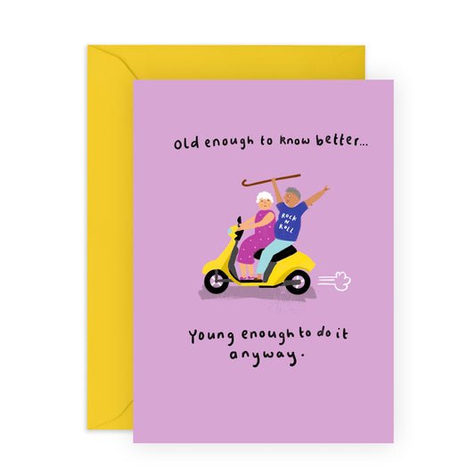 Birthday Card for Coll Oldies - 'Old Enough To Know Better' - Gifts for Grandmum, Grandadm Grandpa, Grandma, Auntie, Uncle - Young Heart - Comes with Fun Stickers