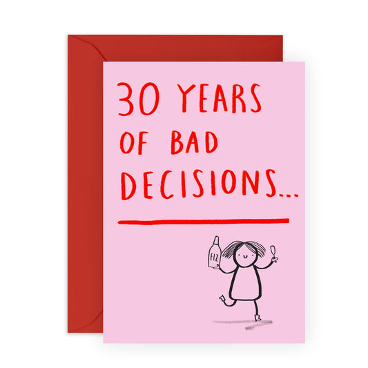 Hilarious 30th Birthday Card - 'Bad Decisions' - Presents for Friend, Best Buddies, Mate, Colleagues, Bestie, Neighbours, Family, Relative, Cousin - 30 Years of Fun - Comes with Fun Stickers