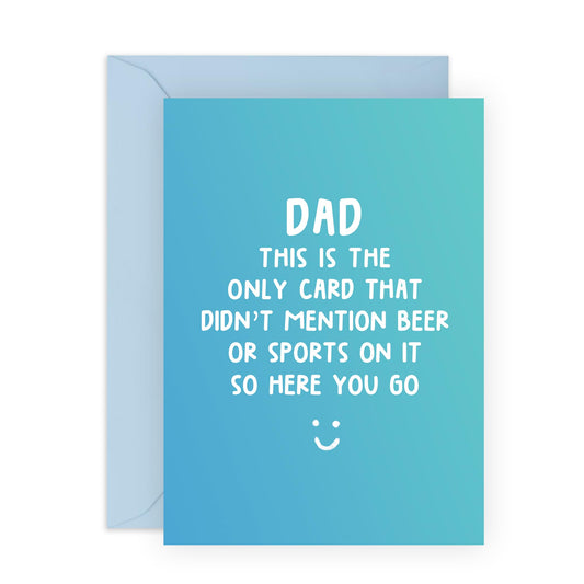 Dad Birthday Card - Didn't Mention Beer Or Sports - Humorous Birthday Cards For Men - Father's Day Card From Daughter Or Son - Gifts For Him - Comes With Stickers - By Central 23