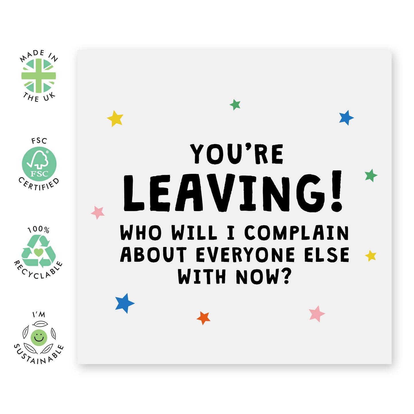 Hilarious Leaving Card - 'You're Leaving' - Gift for Coworkers, Officemate, Buddies, Mate, Friend , Boss, Employee - No More Complains - Comes with Fun Stickers