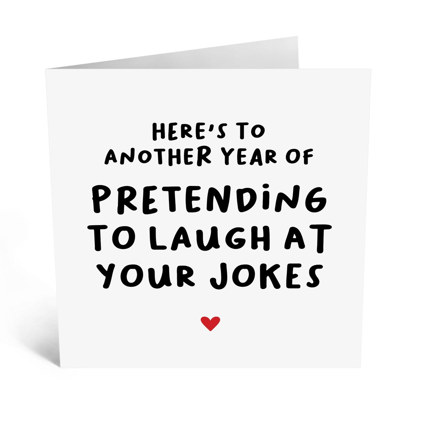 Greeting Card - 'PRETENDING TO LAUGH AT JOKES' - Perfect for Adding a Touch of Humor - Ideal for Celebrating Muments and Making Light of Life’s Funny Situations - Comes With Stickers By Central 23