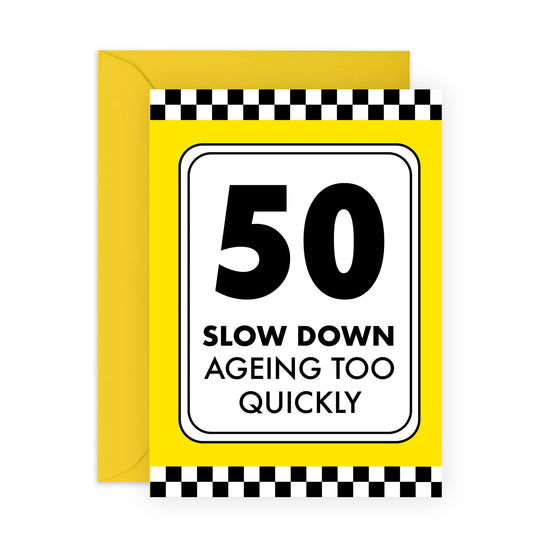 50th Birthday Cards For Women - Slow Down, Ageing Too Quickly - Fiftieth Birthday Card For Friend Mum Dad Aunt Uncle - Pun Sarcasm Gag - Gifts For Him Her Age Fifty - Comes With Stickers By Central 23