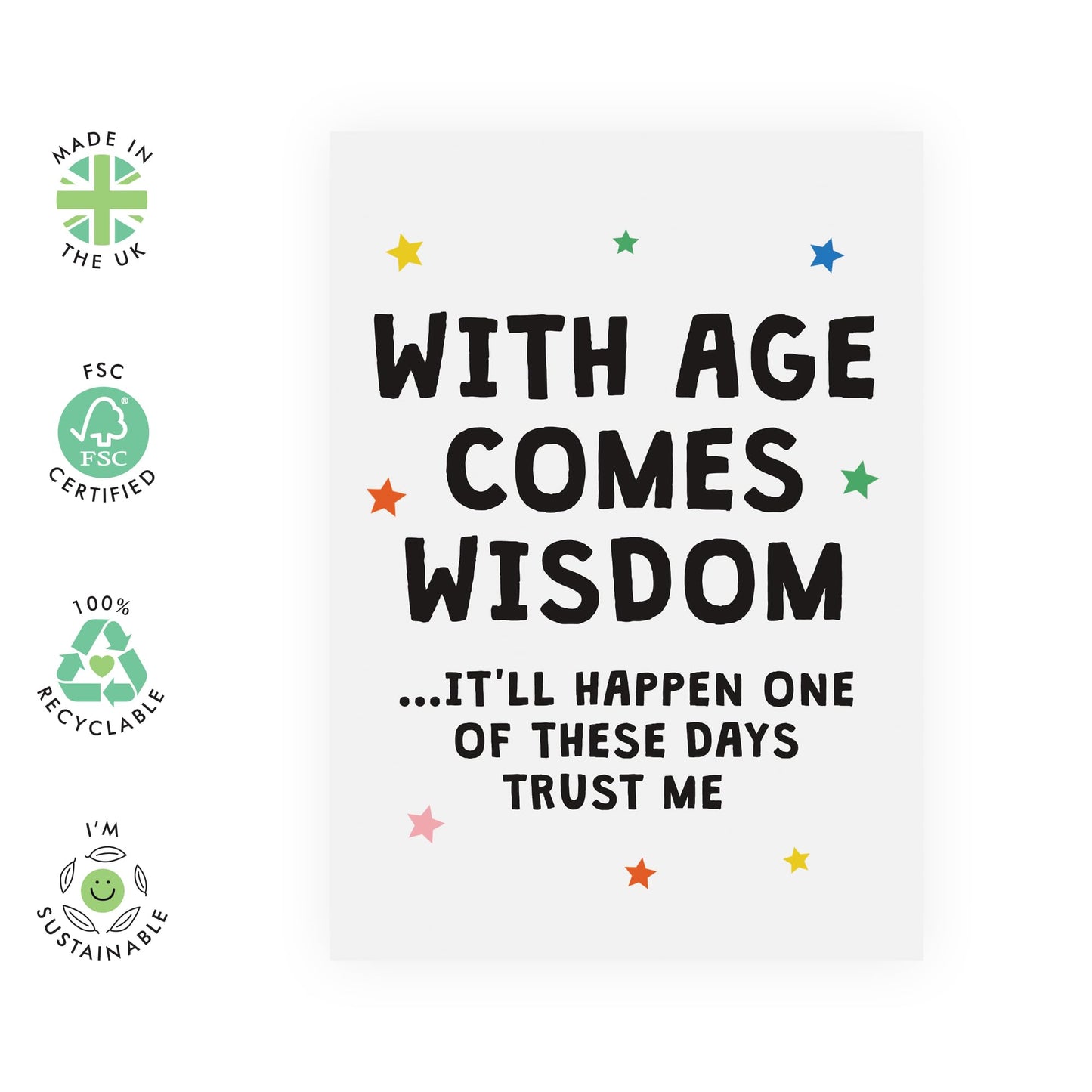 Funny Joke Birthday Card - 'With Age Come Wisdom' - Gift for Besties, Best Friends, Colleagues, Coworkers, BFF, Cousin - Laughs on your Birthday - Comes with Fun Stickers