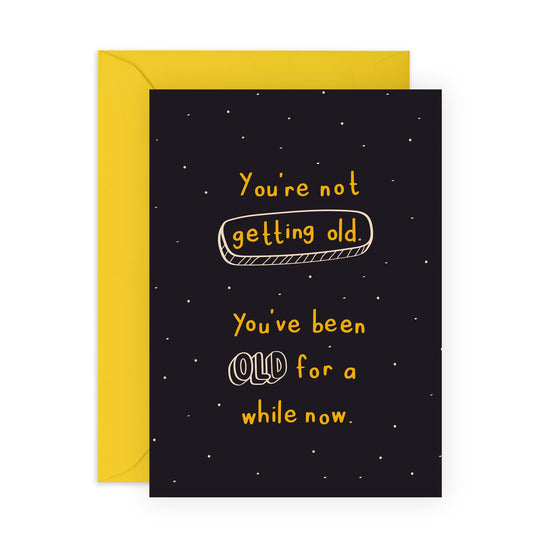 Hilarious Birthday Card About Age - 'Old For A While Now' - Gifts for Dad, Uncle, Mates, Colleague, Co-worker, Friends, BFF, Brother, Bro, Oldies - Galaxy - Comes with Fun Stickers