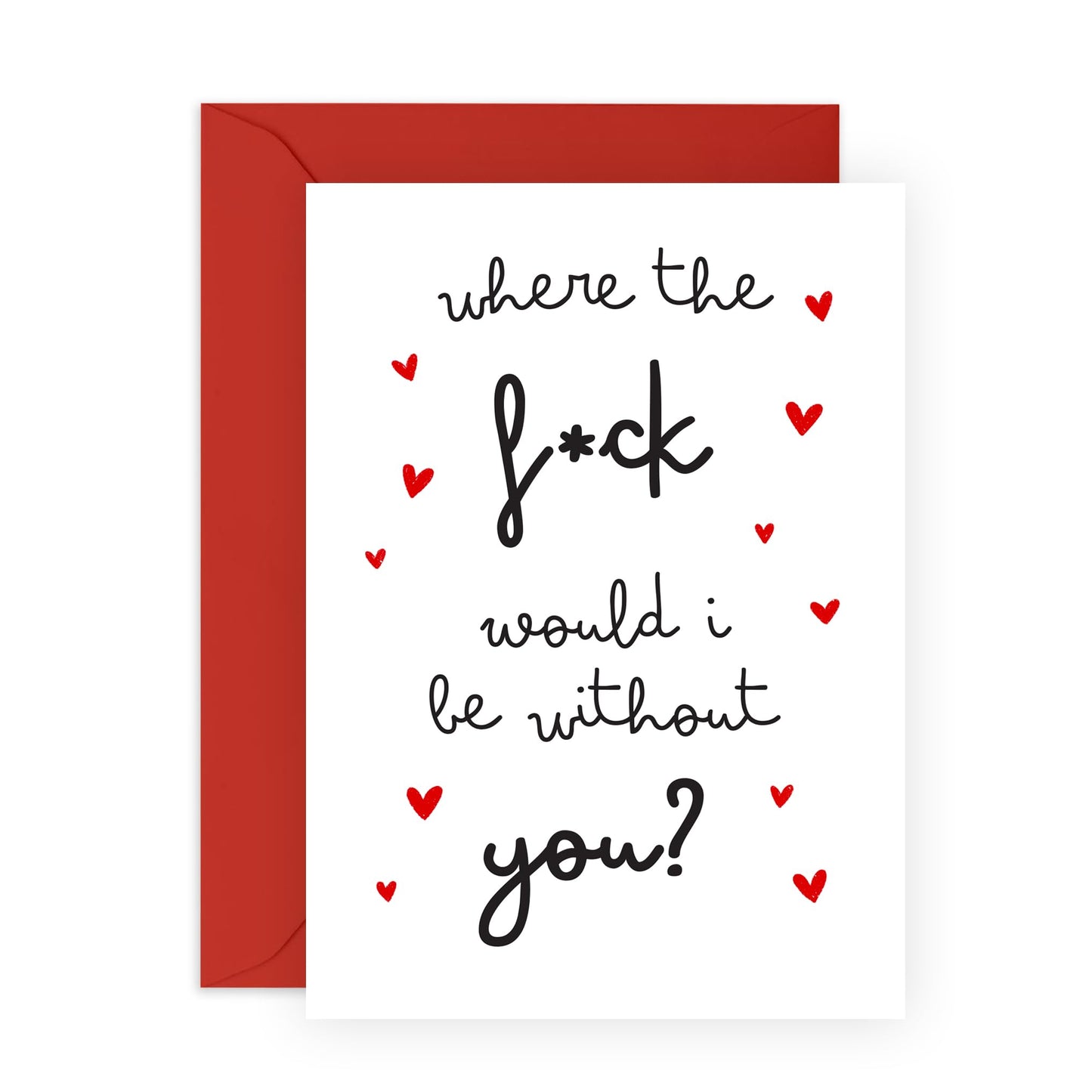 Funny Anniversary Card For Wife - Where Would I Be Without You - Rude Wedding Anniversary Card Husband - Valentines Day Card For Boyfriend Girlfriend Couple - Comes With Stickers - By Central 23
