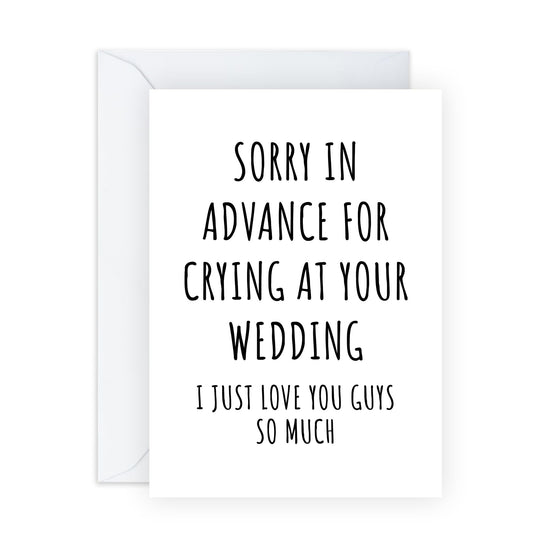 Wedding Celebration Card - 'Crying At Your Wedding 3' - Congratulate Bride, Groom, Newly Wed, Couples, Bestie, Buddy, Bruv, Mate, Brother, Sister - Sorry - Comes with Fun Stickers