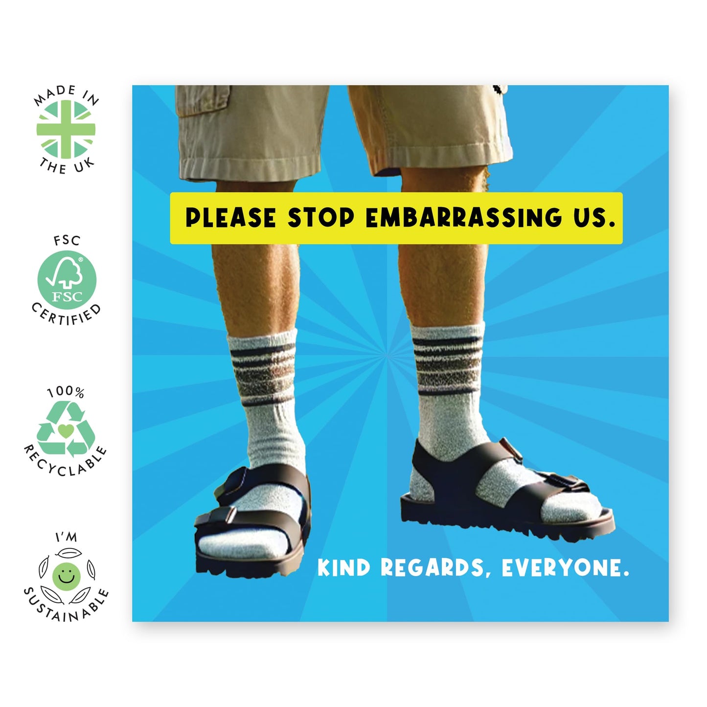 Hilarious Greeting Card - 'Please Stop Embarrassing Us' - Jokes for Friends, Fathers, Grandfather, Husband, Hubby, Uncle - Rocking the Sandals - Comes with Fun Stickers
