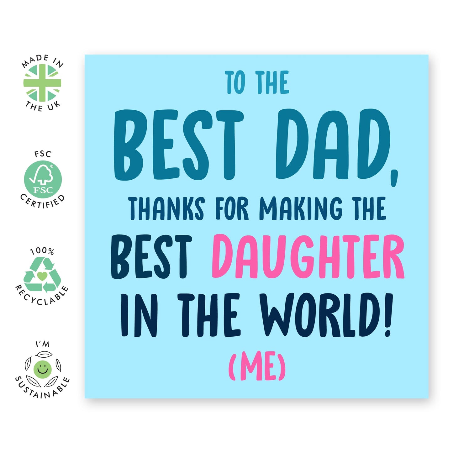 Funny Greeting Card - 'DAD BEST DAUGHTER'- Perfect for Showing Appreciation with Humor - "Thanks for Making the Best Daughter. Me!" - Ideal for Your Amazing Dad - Comes With Stickers By Central 23
