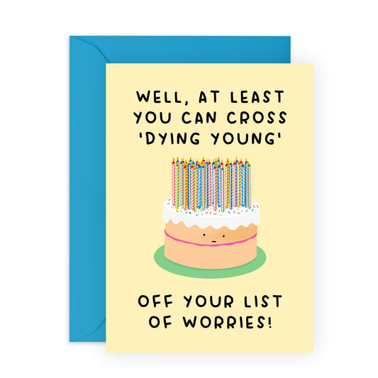 Age Jokes Birthday Card - Cross "Dying Young" - Gift for Dad, Mum, Gran, Nana, Grandad, Uncle, Aunt, Women, Men, Him, Her, 40's, 50's, 60's - Cake and Candles, Growing Old - Comes with Stickers