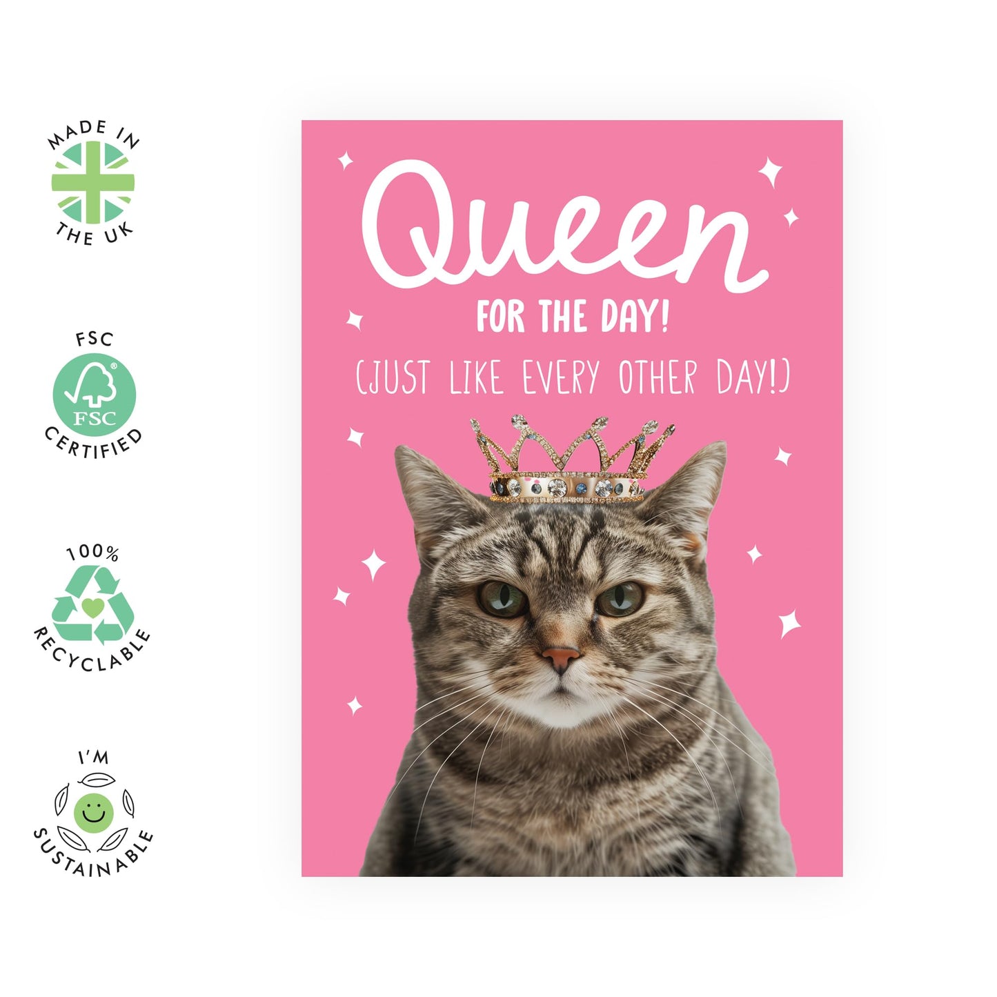 Greeting Card - 'QUEEN FOR THE DAY LIKE EVERY DAY' - Perfect for Celebrating Someone Special with Regal Flair - Ideal for Cat Lovers & Adding Glamour to Any Occasion- Comes With Stickers By Central 23