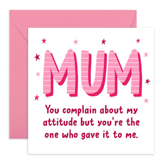 Funny Greeting Card - 'MUM’S ATTITUDE' - Perfect for Celebrating with a Touch of Humor - Ideal for Showing Love for Mum Mother Mummy Who’s Got It All - Comes With Stickers By Central 23
