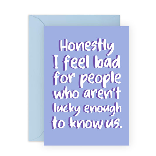 Cute Humor Birthday Card - 'Lucky Enough To Know Us' - Gifts for Besties, Best Friends, BFF, Girlfriend, Boyfriend, Sister, Sis, Cousin, Him, Her - About Us- Comes with Fun Stickers