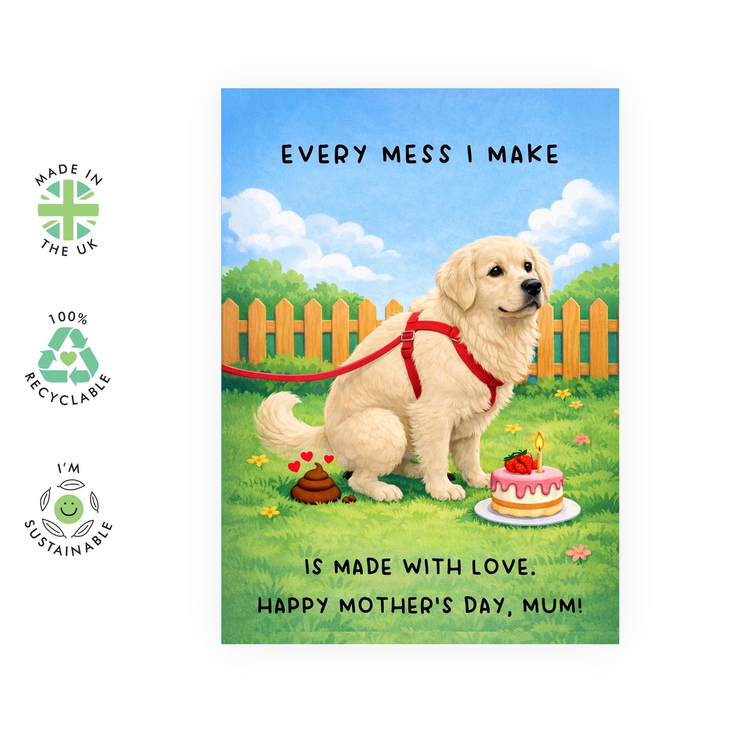 Dog Mum Mother’s Day Card – Every Mess I Make Is Made With Love - Funny Greeting for Ma Mama Wife Sister Aunt Grandma Dog Lovers Her Women - Pet Jokes - Comes with Cute Stickers