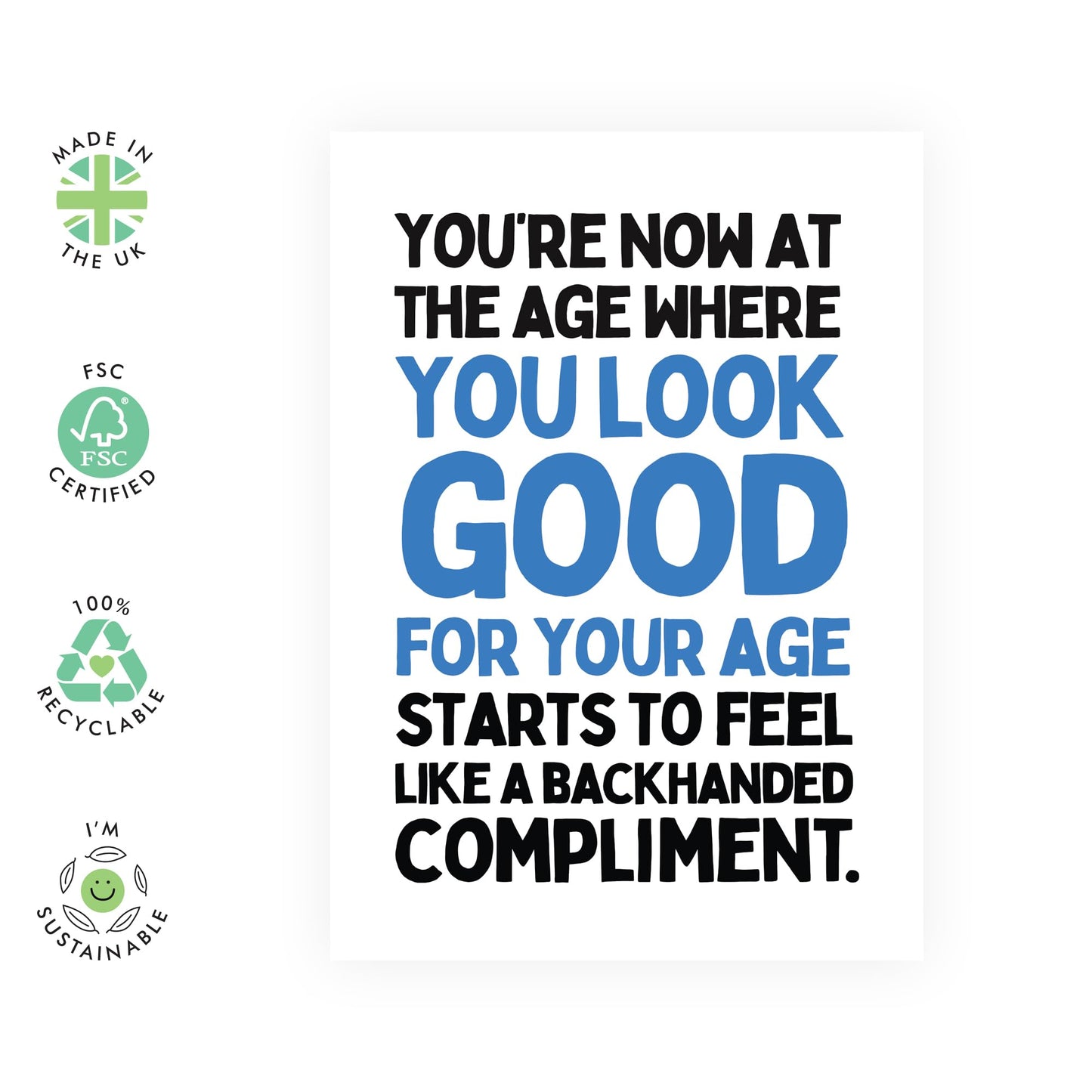 Funny Birthday Card for Middle Aged Adults - 'Look Good For Age' - Gifts for Mum, Dad, Best Friends, BFF, Sister, Uncle, Auntie, Colleagues, Co-Workers, Him- 40s 50s - Comes with Fun Stickers