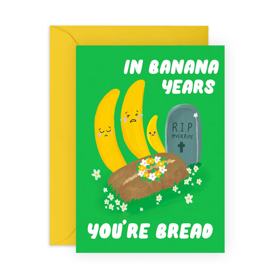 Funny Birthday Card For Friends - Cheeky Puns - In Banana Years You're Bread - Old Age Jokes - Retirement Card For Nan Grandad Grandma - Gifts For Him Her - Comes With Fun Stickers By Central 23
