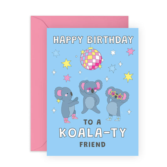 Cute and Fun Koala Birthday Card – 'Koala-Ty Friend' – Presents for BFF, Buddies, Bro, Dude, Him, Her, Bestie, Women, Men, Colleague - Disco Party Dancing - Comes with Stickers