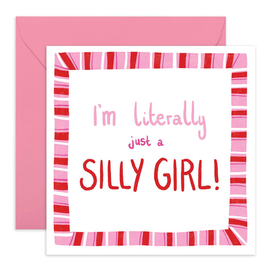 Funny Greeting Card - 'JUST A SILLY GIRL' - Perfect for Celebrating Fun and Playfulness - Ideal for Adding a Lighthearted Touch to Any Occasion or Just Because - Comes With Stickers By Central 23