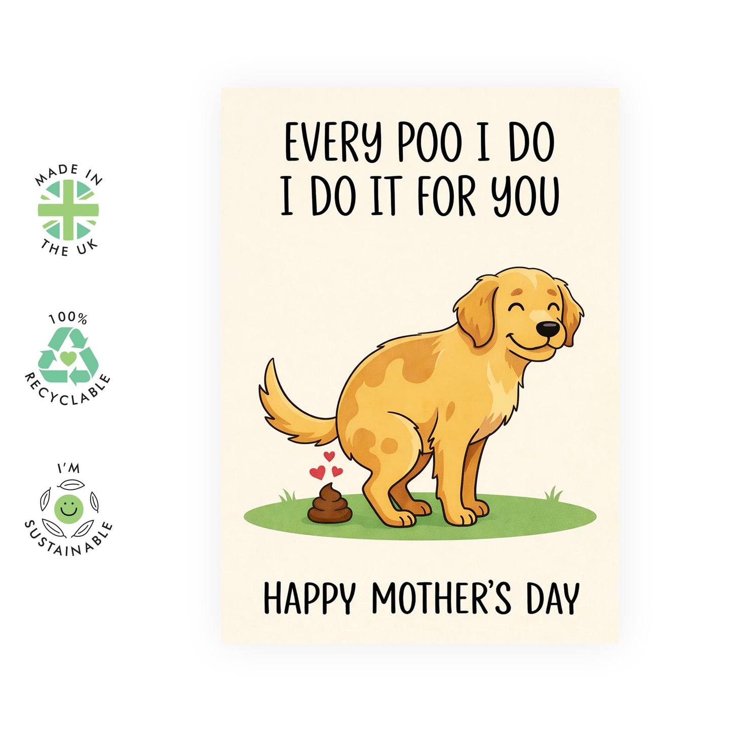 Mother’s Day Card from the Dog - ‘Every Poo I Do’ Funny Greeting Card for Dog Mum - Cute Golden Retriever Design for Fur Parents Mama - Includes Premium White Envelope