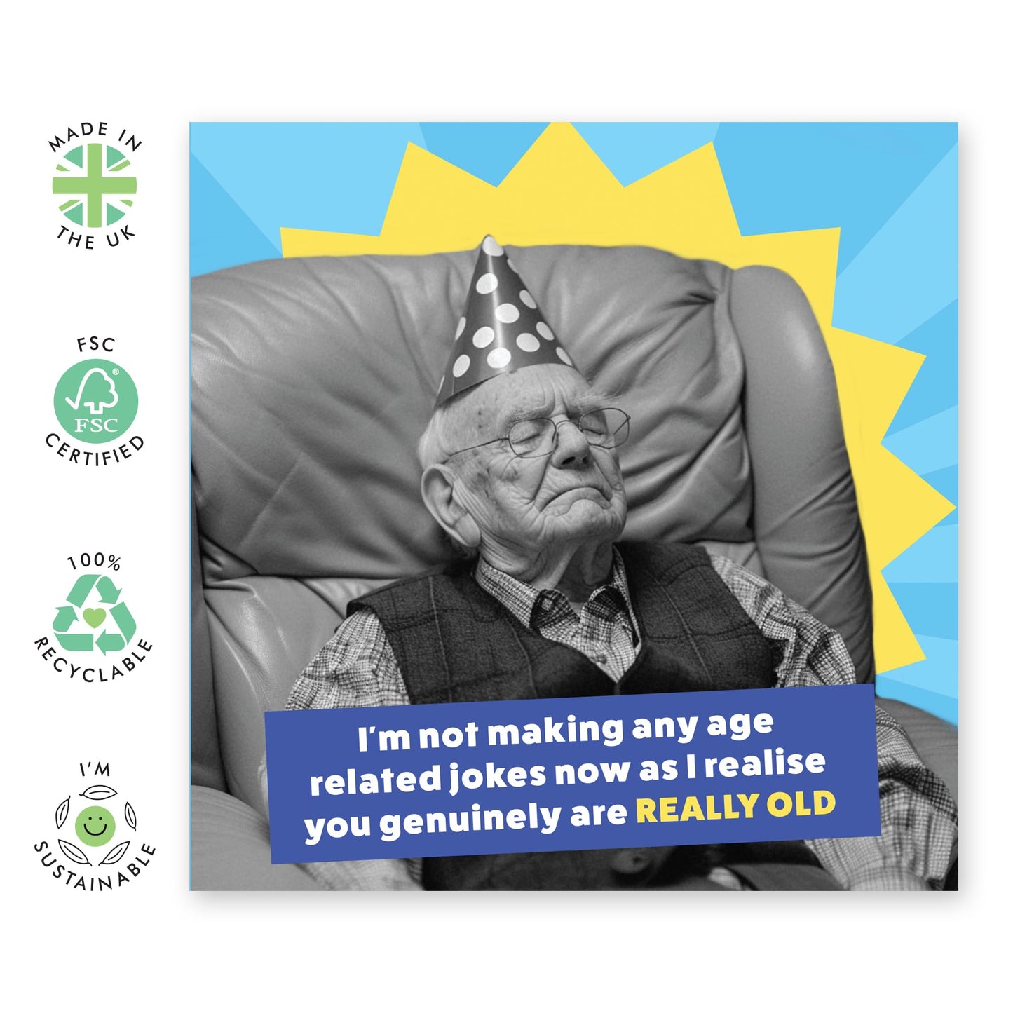 Funny Birthday Card - 'Genuinely are really old' - Jokes for Birthday Celebrants, Husband, Men, Grandfathers, Uncles - Making Fun About the Age - Comes with Fun Stickers