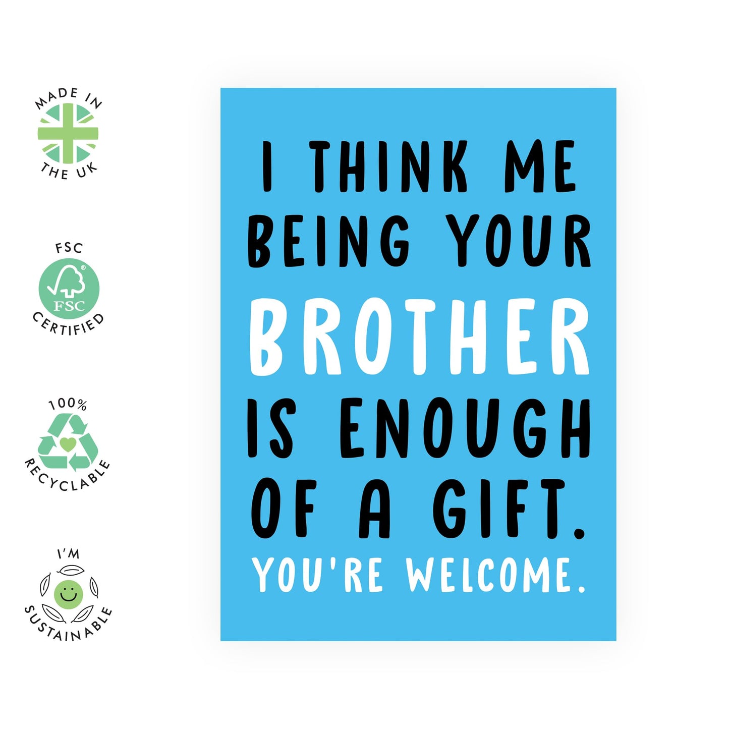 Bro's Birthday Card Joke - 'Me Being Your Brother' -Gifts for Siblings, Family, Bruv, Boys, Him, Family - I am enough - Comes with Fun Stickers