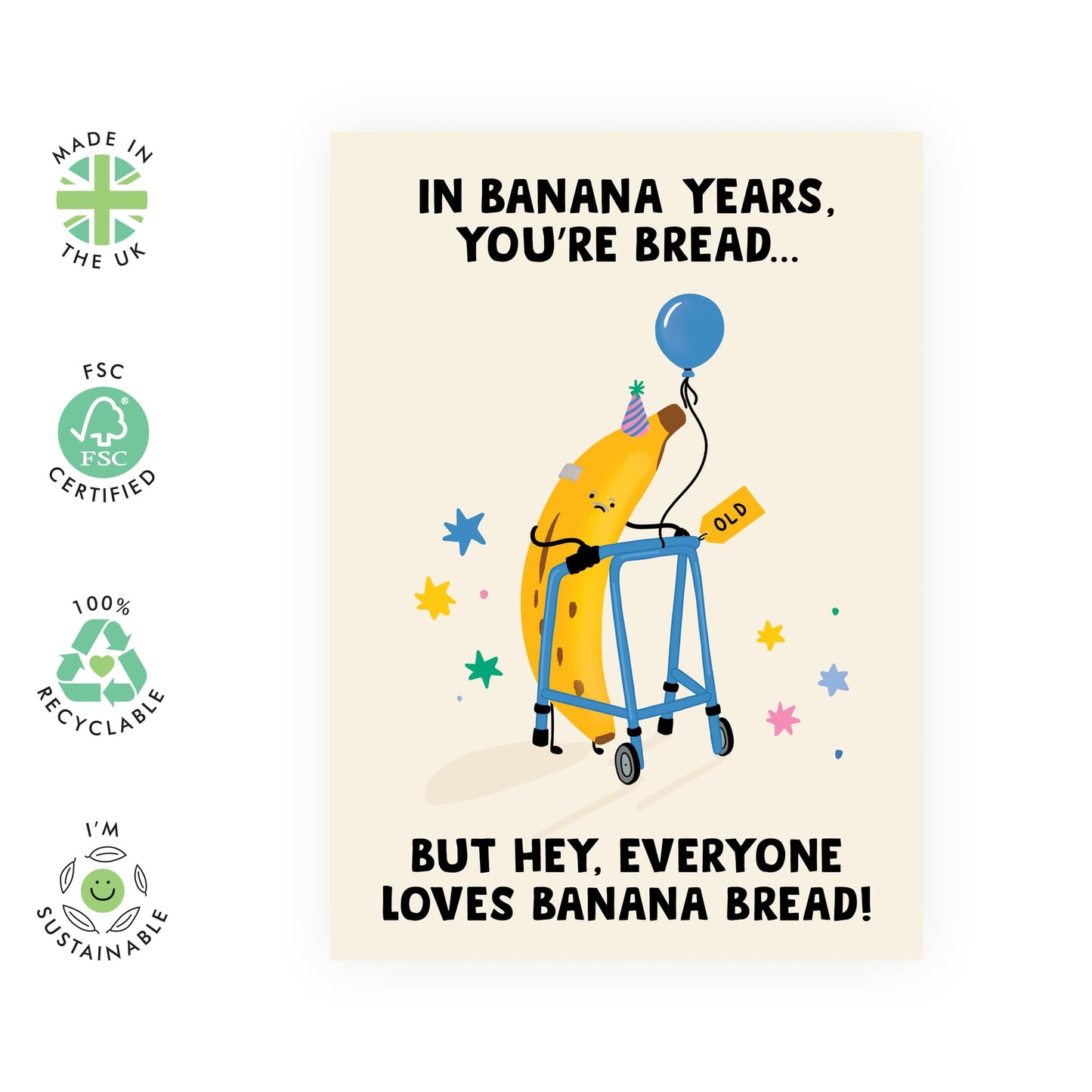 Funny Birthday Card for Him or Her – "In Banana Years, You’re Bread" – Humorous Milestone Birthdays Card for Mum, Dad, Wife, Husband, Brother, Sister, Friends, BFF - Comes with Fun Stickers