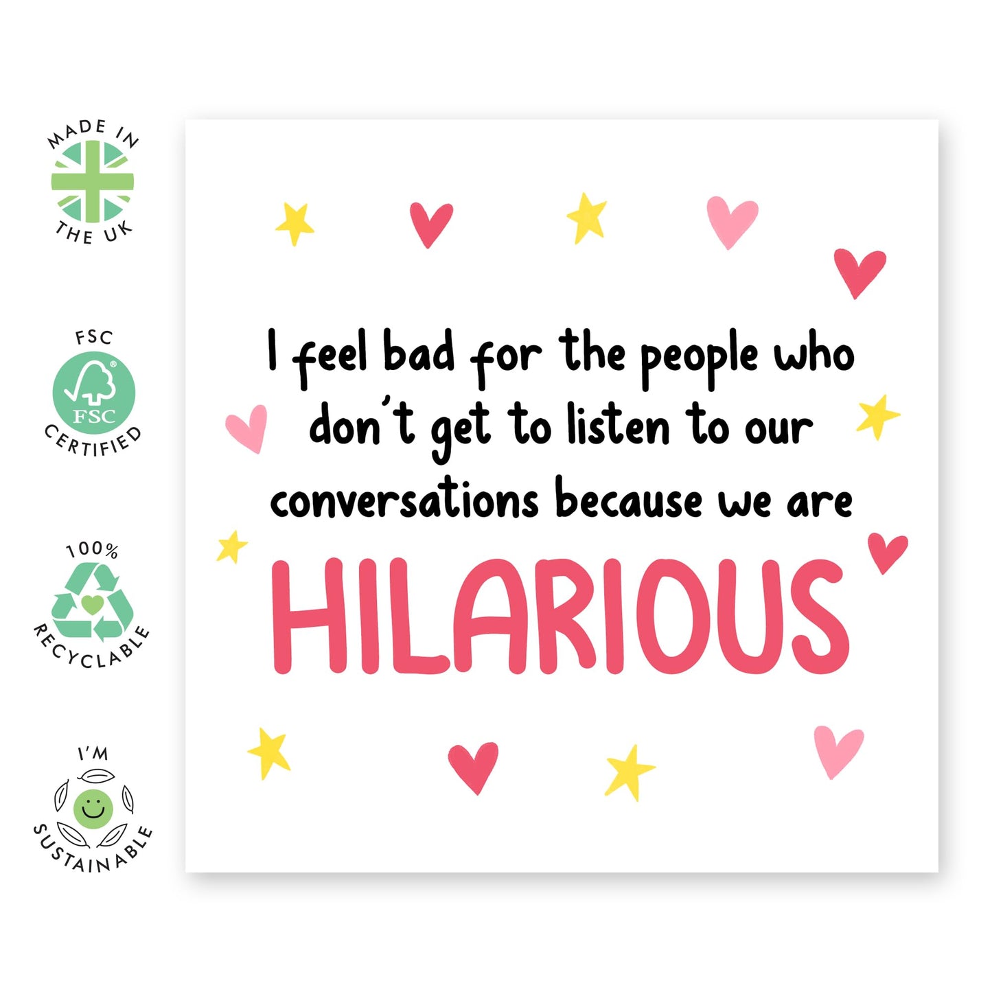 Playful Greeting Card - 'BECAUSE WE ARE HILARIOUS' - Perfect for Celebrating Friends with a Sense of Humor - A Fun Way to Highlight Your Shared Laughter and Bond - Comes With Stickers By Central 23