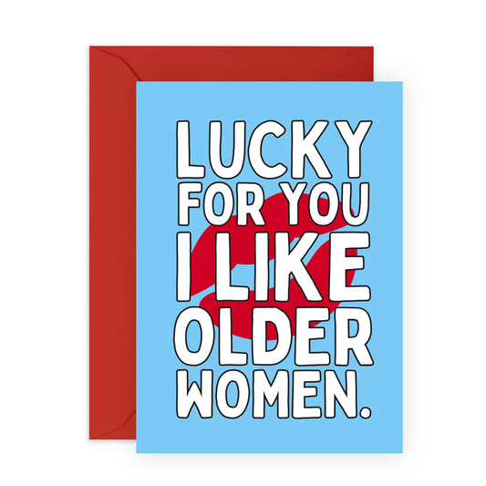 Funny Wife Birthday Card - Lucky You, I Like Older Women - Hilarious Girlfriend Birthday - Rude Old Age Jokes For Her - Happy Bday Gifts For Women - Comes With Fun Stickers By Central 23