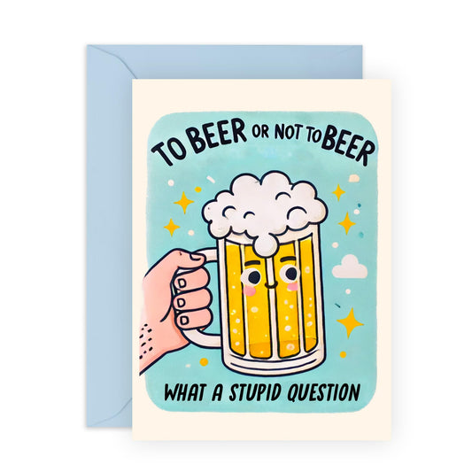 Funny Greeting Card - 'TO BEER OR NOT TO BEER' - Ideal for Craft Beer Lovers and Adding Humor to Any Occasion - Perfect for Toasting and Celebrating with a Laugh - Comes With Stickers By Central 23