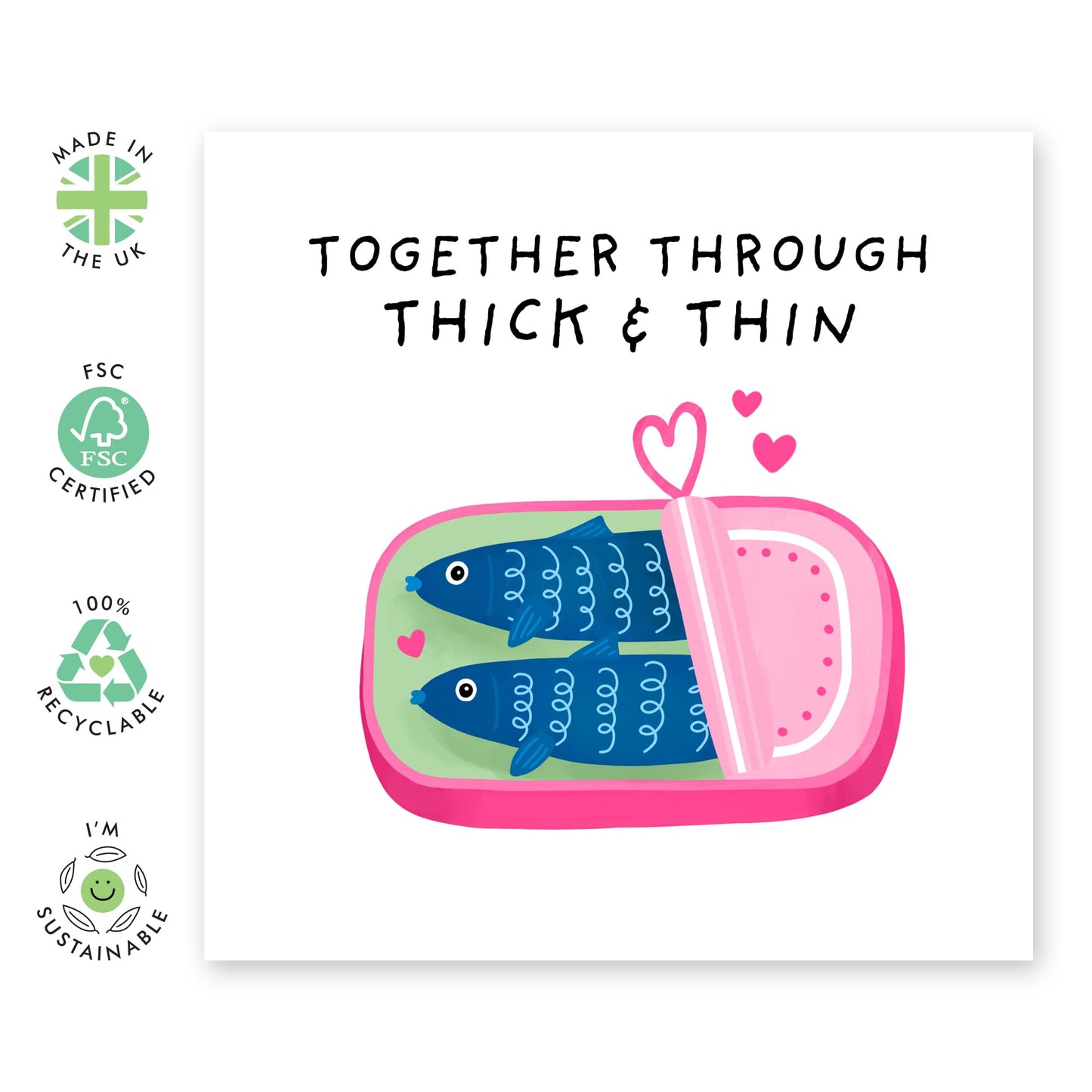 Cute Love Card for Him or Her - 'Through Thick and Thin' - Gifts for Wife, Husband, Boyfriend, Girlfriend, Spouse, Babe, Hun, Other Half, Darling, Love - Sardines - Comes with Fun Stickers