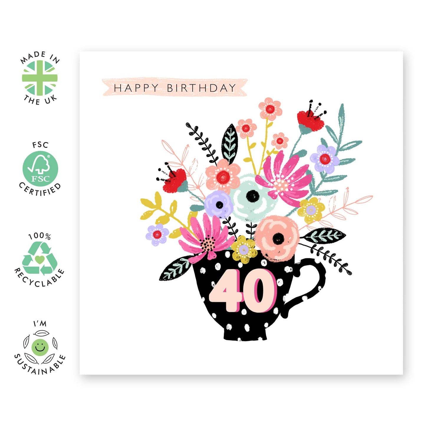 Elegant Birthday Card For Women Age 40 - Happy 40th Floral Teacup - Happy 40th Birthday Cards For Sister - Floral Bday Cards - Gifts For Friends Aunt Daughter - Comes With Stickers By Central 23