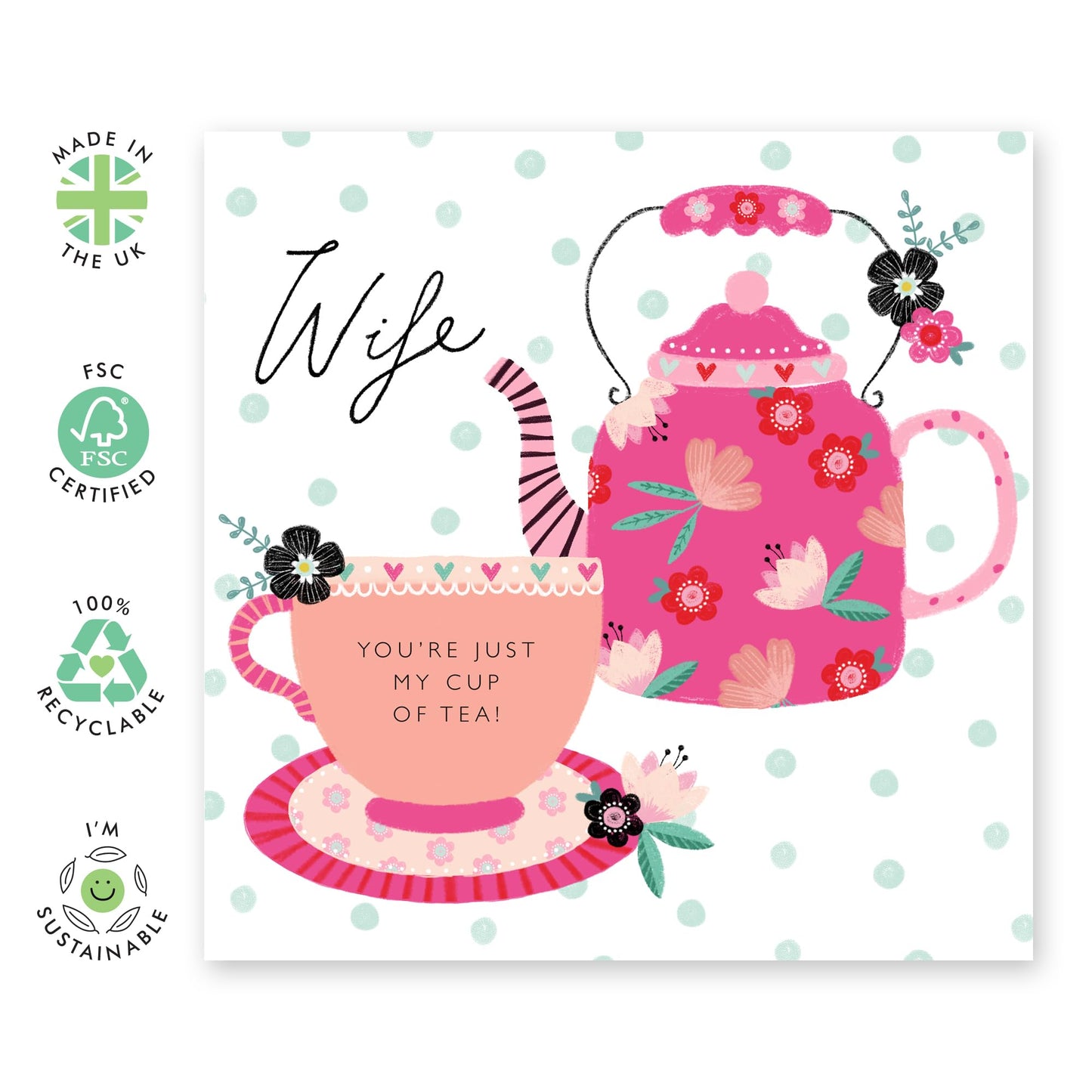 Elegant Wife Birthday Card - You're Just My Cup Of Tea - Happy Anniversary Card For Wife - Pink Floral Tea Set - Wife Gifts For Her - Comes With Fun Stickers By Central 23