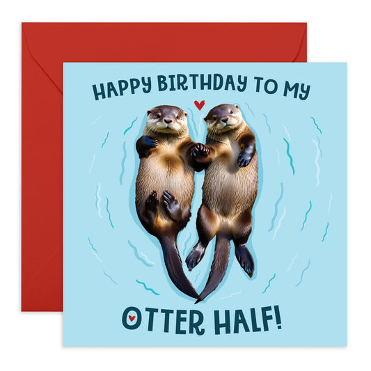 Birthday Greeting Card - 'BIRTHDAY TO MY OTTER HALF' - Perfect for Celebrating with a Cute Otter-Themed - Ideal for Showing Love & Adding a Touch of Joy to Birthday - Comes With Stickers By Central 23
