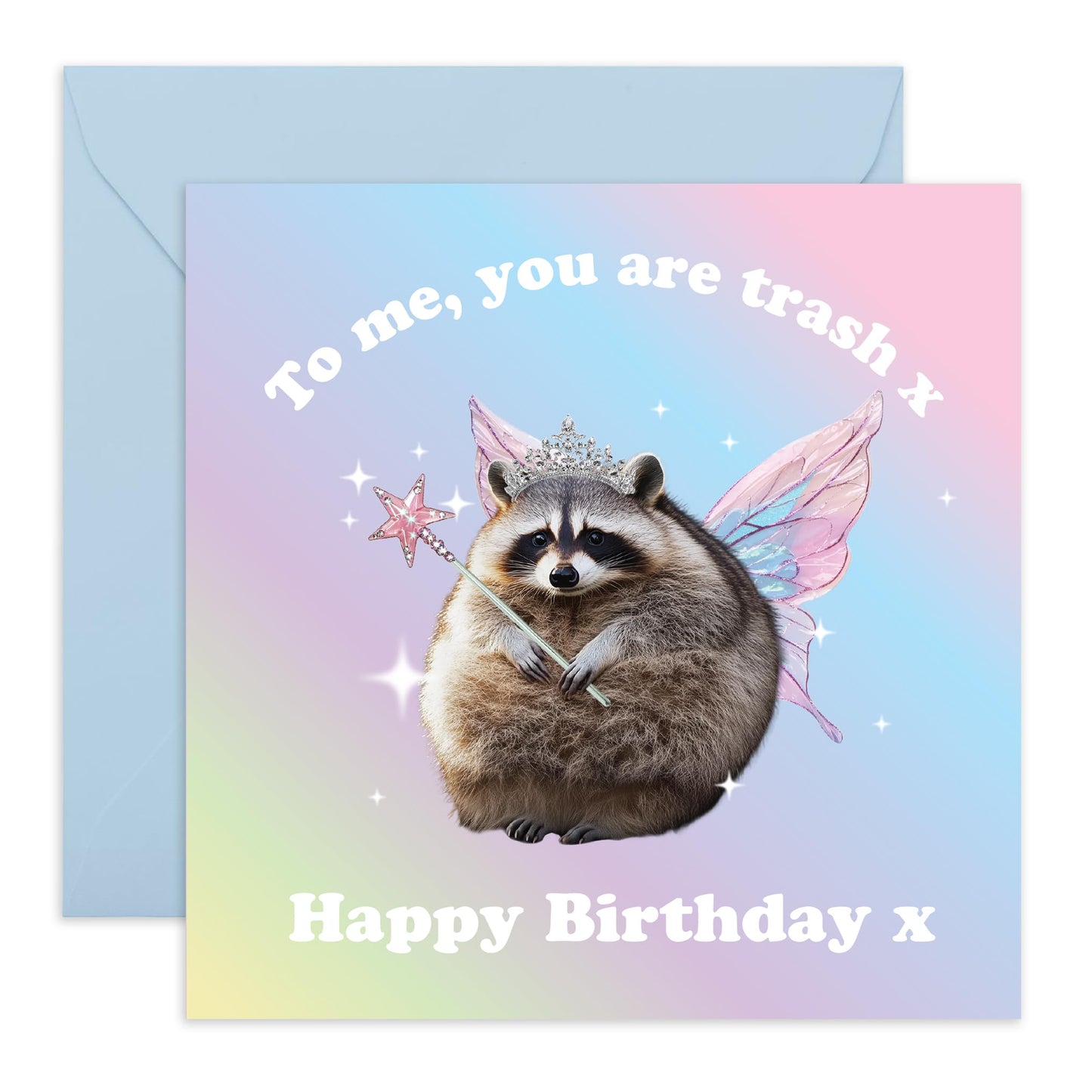 Funny Raccoon Birthday Card – 'To Me, You Are Trash x' – Humorous and Cute Greeting Card for Friends, Brother, Sister, Cousin - Just Kidding - Comes with Fun Stickers