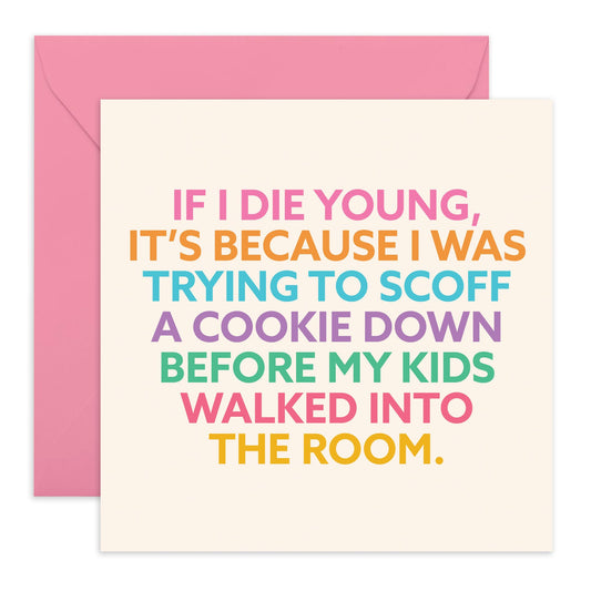 Joking Birthday Card by Mum - 'If I Die Young' - Gifts for Son, Daughter, Children, Kids, Family, Boy, Girls - Fetus in Womb - Comes with Fun Stickers
