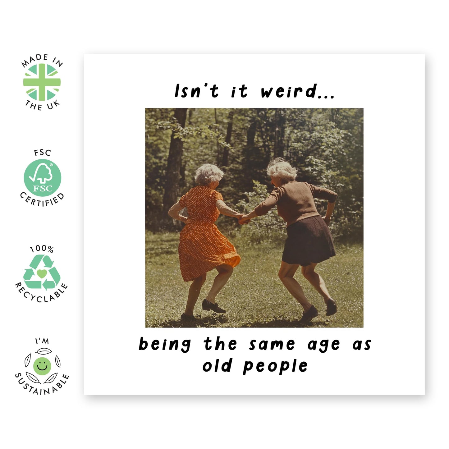 Funny Birthday Card For Old Ladies - 'Isn’t It Weird' - Gifts for Women, Her, Best Friend, Besties, Sister, BFF - 30th 40th 50th 60th - Comes with Fun Stickers