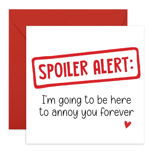 Greeting Card For Couple - Spoiler Alert Annoy You Forever - Valentines Day Card Girlfriend Boyfriend - Greeting Cards Fiance - Anniversary Card Husband Wife - Comes With Fun Stickers By Central 23