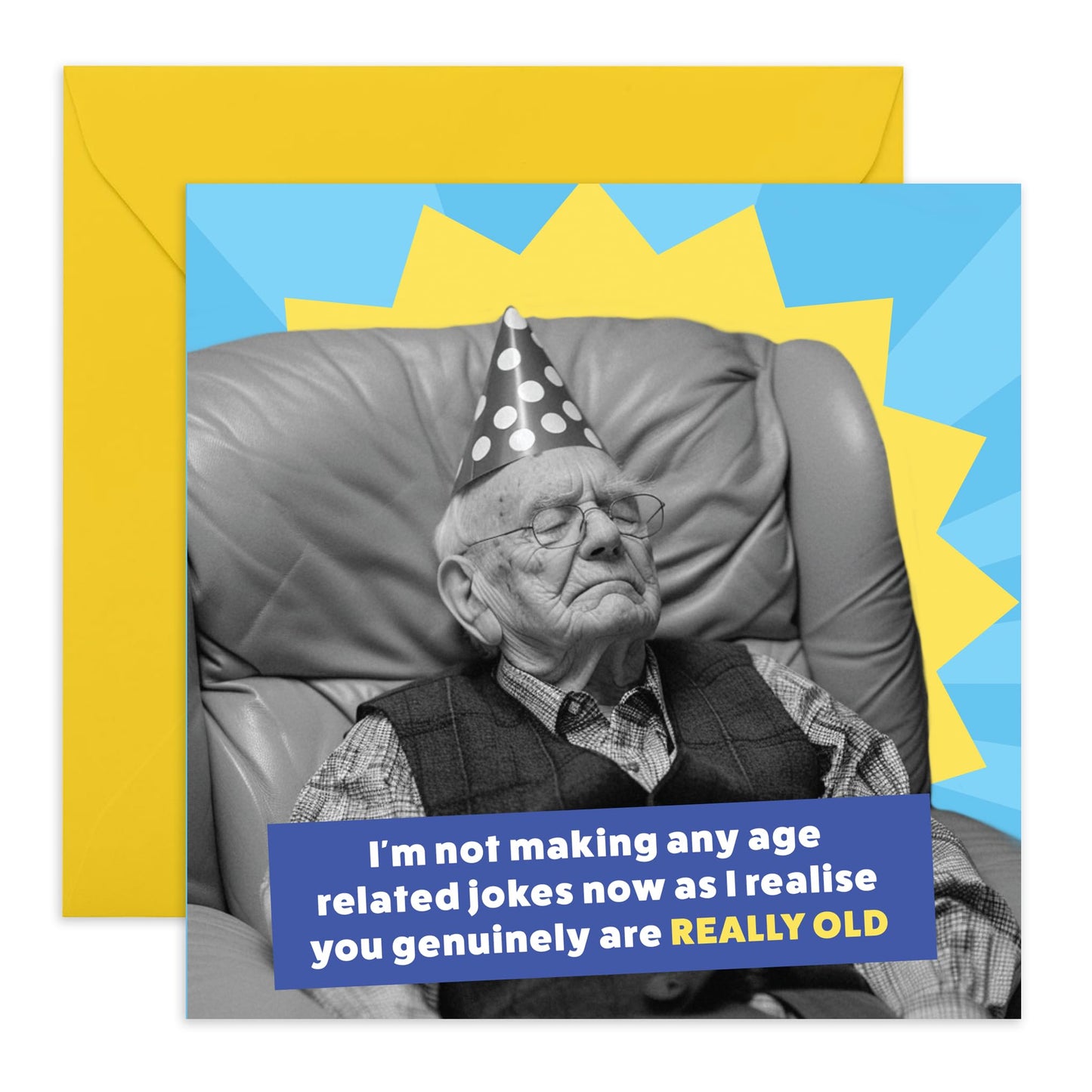 Funny Birthday Card - 'Genuinely are really old' - Jokes for Birthday Celebrants, Husband, Men, Grandfathers, Uncles - Making Fun About the Age - Comes with Fun Stickers