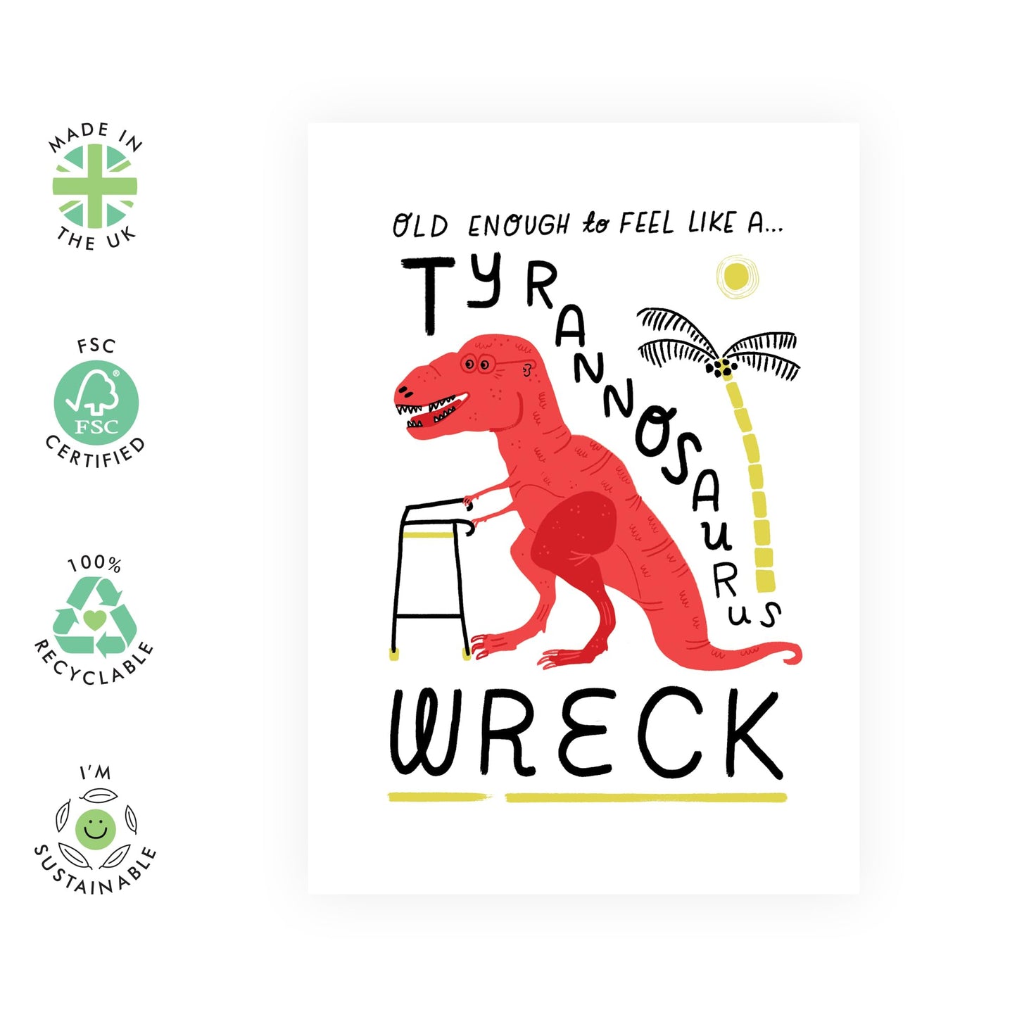 Birthday Card Old Dinosaur - 'T-Wreck' - Gifts for Him, Dad, Husband, BFF, Brother, Colleague, Grandpa - Trex on a Walker - Comes with Fun Stickers