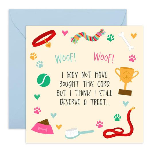 Adorable Happy Birthday Card from Pet - 'Still Deserve A Treat Dog' - Presents for Fur Dad & Mums, Dog Owners, Pet, Lovers, Friend, Family, Colleagues - Woof - Comes with Fun Stickers