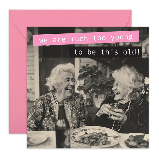 Best Friend Birthday Card Female - Too Young To Be This Old - Funny Birthday Cards For Women - For Sister Cousin Bestie BFF - Comes With Stickers - By Central 23